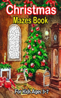 Christmas Mazes Book For Kids Ages 3-7