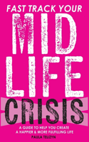 Fast Track Your Midlife Crisis