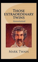 Those Extraordinary Twins Annotated: (Oxford World's Classics)