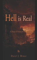 Hell is Real, A Diary of Visions & Hope