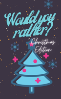 Would You Rather Christmas Edition: Gift for Kids in X-mas Funny Questions and Try Not To Laugh Challenge