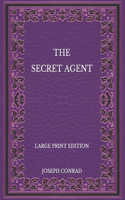 The Secret Agent - Large Print Edition