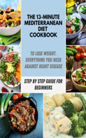 The 13-Minute Mediterranean Diet Cookbook