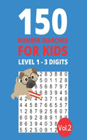 150 Number Searches for Kids Level 1 - 3 digits Vol.2