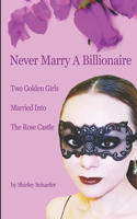 Never Marry A Billionaire