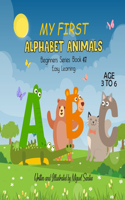My First Alphabet Animals: Beginner Easy To Learn