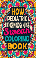 How Pediatric Endocrinology Nurses Swear Coloring Book