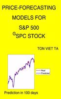 Price-Forecasting Models for S&P 500 ^GSPC Stock