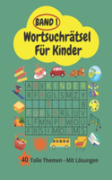 Wortsuchrätsel Für Kinder AB 6 Jahren: 120 Buchstabenrätsel mit abwechslungsreichen Themen Mit Lösungen