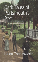 Dark Tales of Portsmouth's Past.