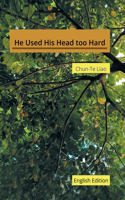 He Used His Head too Hard