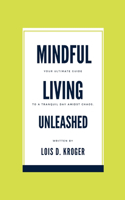 Mindful living unleashed