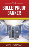 Bulletproof Banker