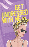 Get Undressed With Me
