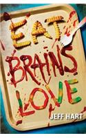 Eat, Brains, Love