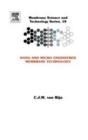 Nano and Micro Engineered Membrane Technology: (10 Membrane Science and Technologies)