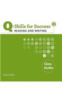 Q Skills for Success: Reading and Writing 3: Class CD