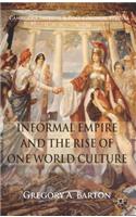 Informal Empire and the Rise of One World Culture