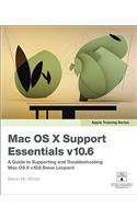 Mac OS X Support Essentials V10.6: A Guide to Supporting and Troubleshooting Mac OS X V10.6 Snow Leopard