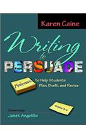 Writing to Persuade