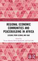 Regional Economic Communities and Peacebuilding in Africa
