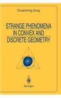 Strange Phenomena in Convex and Discrete Geometry