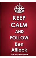 Keep Calm and Follow Ben Affleck 2018-2019 Supreme Planner