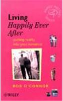 Living Happily Ever After: Putting Reality into Your Romance