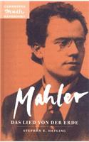 Mahler: Das Lied Von Der Erde (the Song of the Earth)