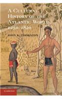 Cultural History of the Atlantic World, 1250-1820