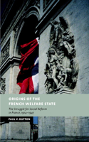 Origins of the French Welfare State