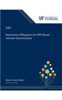 Interference Mitigation for GPS Based Attitude Determination