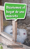 Book 052: Diseñemos El Hogar de Una Mascota: Leveled Reader, Enrichment Grade 1