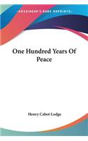 One Hundred Years Of Peace