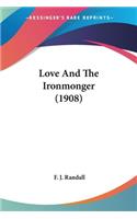Love And The Ironmonger (1908)