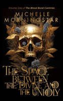 Space Between the Divine and the Unholy