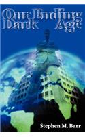 Our Ending Dark Age