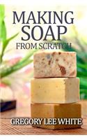 Making Soap From Scratch