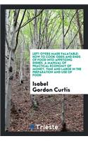 Left-Overs Made Palatable: How to Cook Odds and Ends of Food Into Appetizing ...