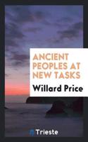 Ancient Peoples at New Tasks