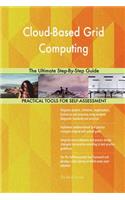 Cloud-Based Grid Computing The Ultimate Step-By-Step Guide