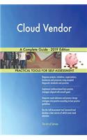 Cloud Vendor A Complete Guide - 2019 Edition