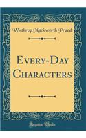Every-Day Characters (Classic Reprint)