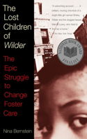 Lost Children of Wilder: The Epic Struggle to Change Foster Care (National Book Award Finalist)