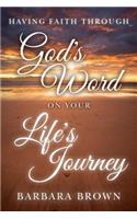Having Faith Through God's Word On Your Life's Journey