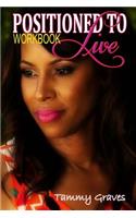 Positioned To Live Workbook