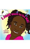I Just Want to be Me