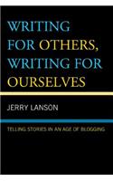 Writing for Others, Writing for Ourselves