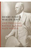 Henry Ford's War on Jews and the Legal Battle Against Hate Speech