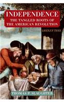 Independence: The Tangled Roots of the American Revolution